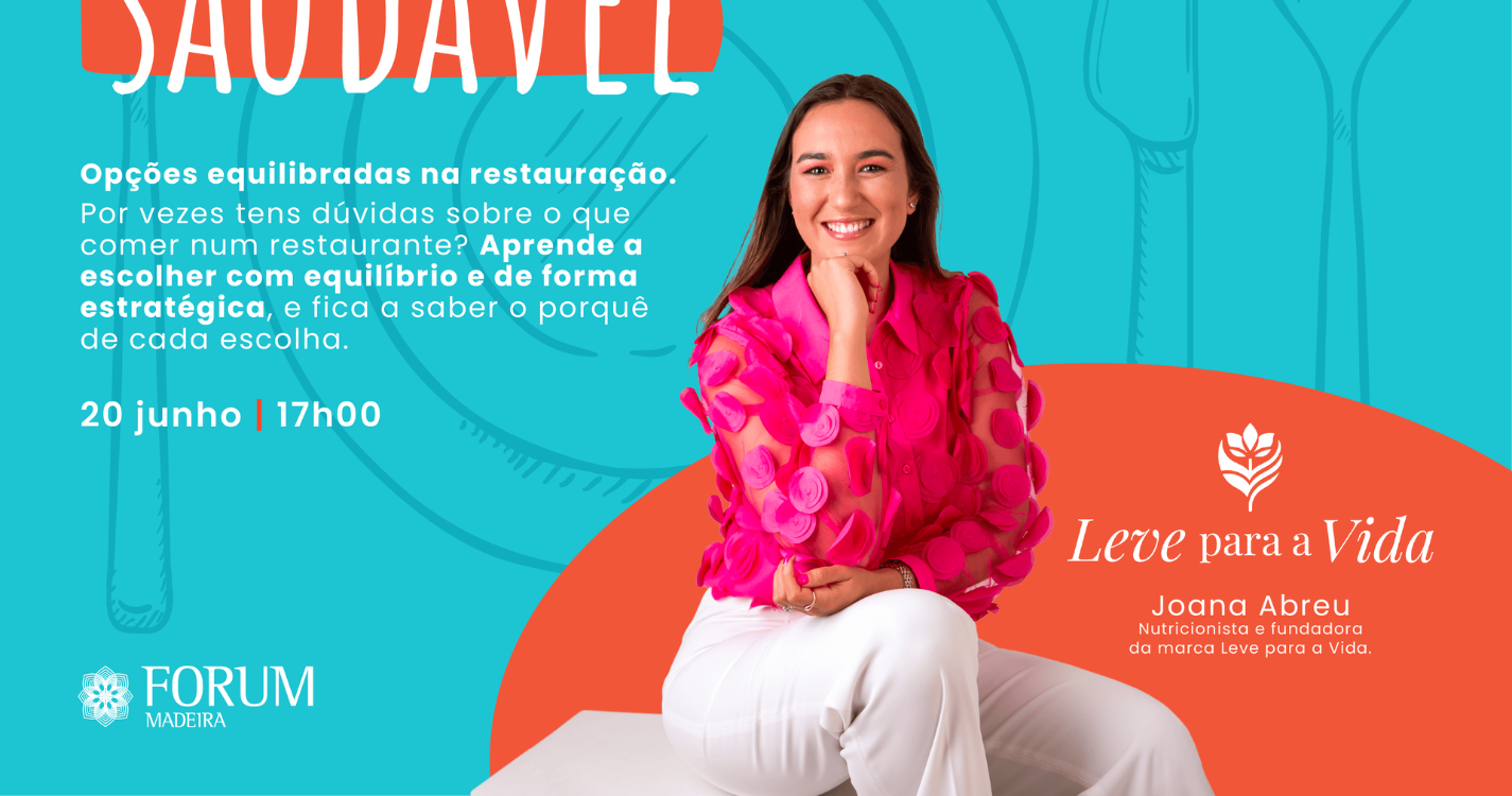 Forum Madeira promove workshop gratuito para ensinar a comer de forma saudável fora de casa
