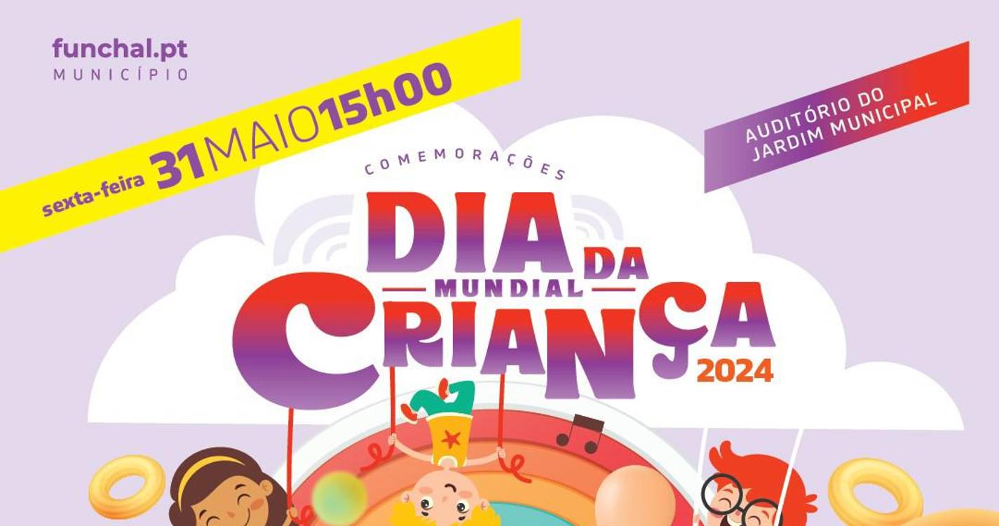 Dia Mundial da Criança assinalado a 31 de maio no Funchal com espetáculo ‘Praça dos Sabores’