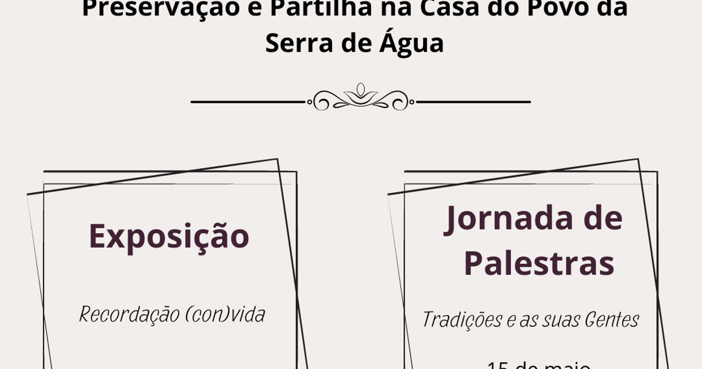 ‘Memória e Tradição’ na Casa do Povo da Serra de Água