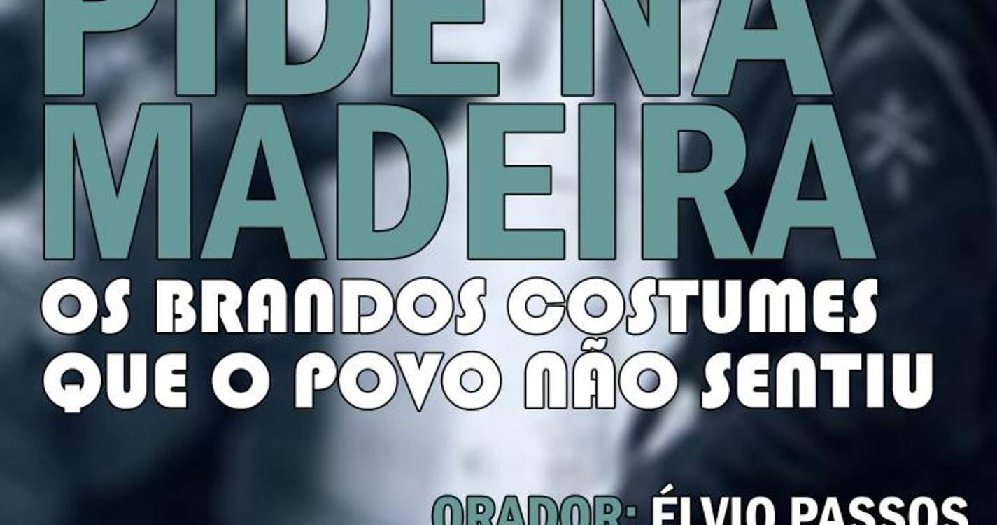Conferência sobre a Pide na Madeira acontece esta tarde