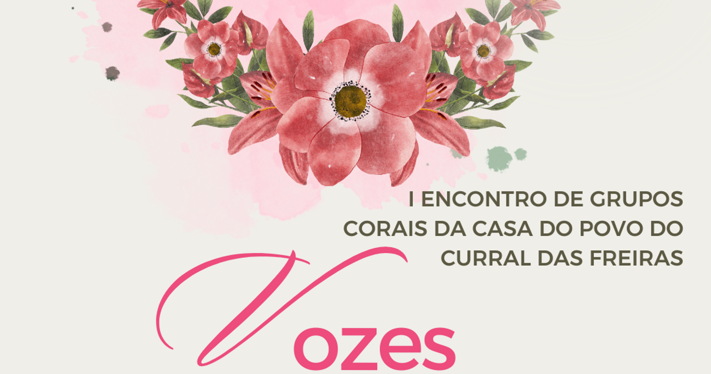 I Encontro de Grupos Corais da Casa do Povo do Curral das Freiras no sábado