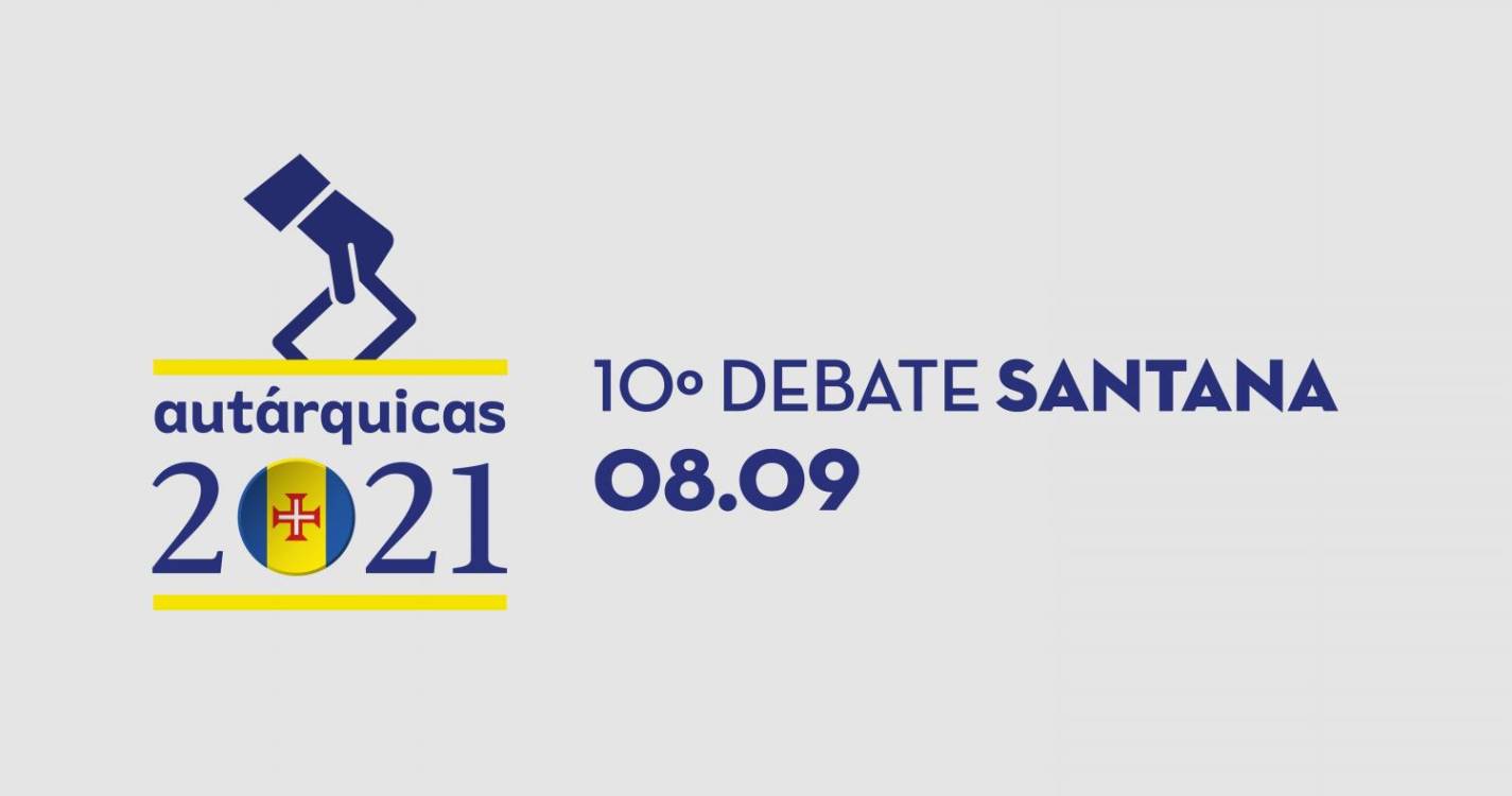 Debate Autárquicas 2021 - Santana