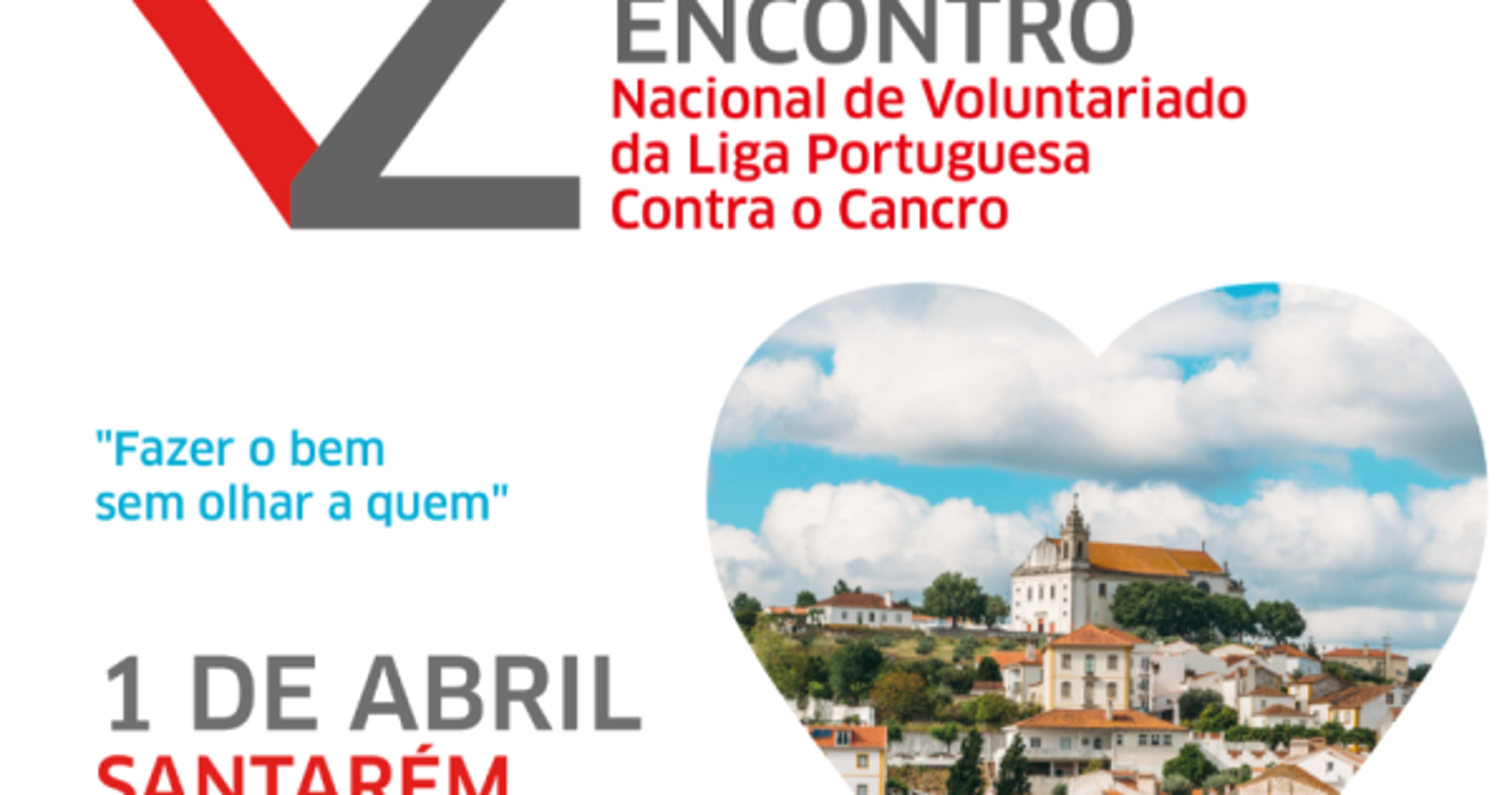 Voluntários da Liga Portuguesa Contra o Cancro reunidos no II Encontro Nacional em Santarém