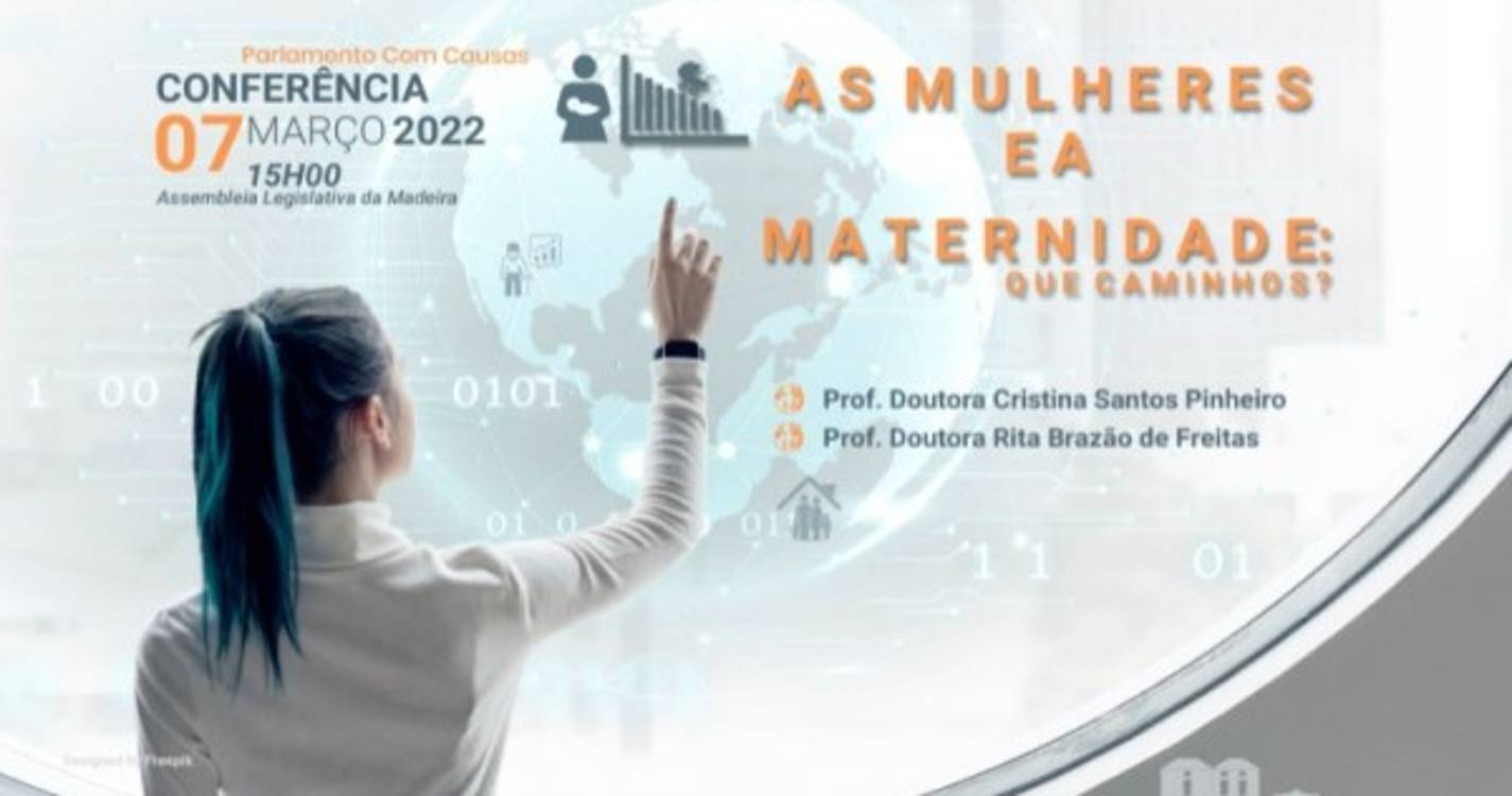 As mulheres e a maternidade dão mote a conferência no Parlamento Madeirense