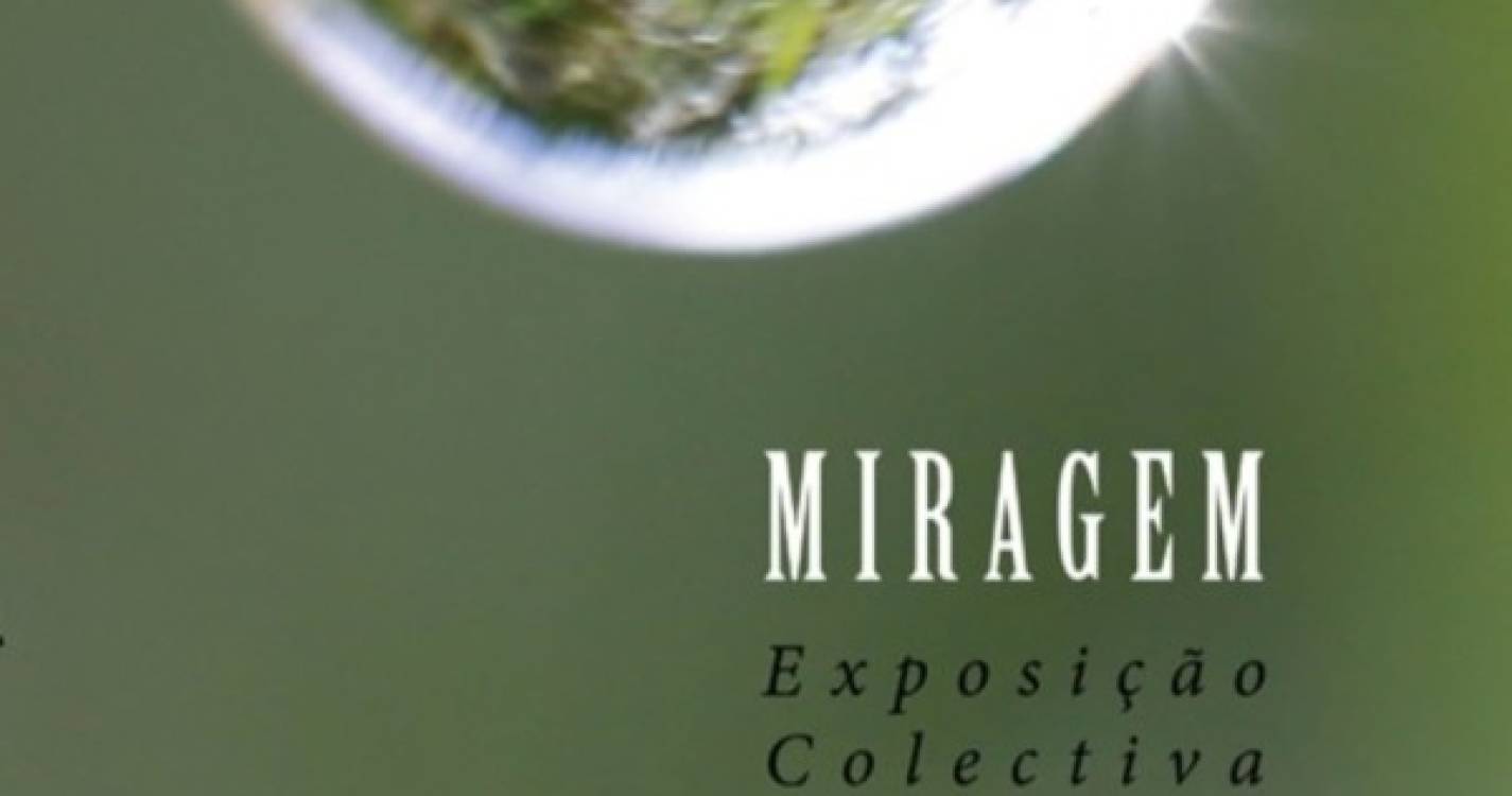 Exposição ‘MIRAGEM’ inaugurada na próxima quinta-feira