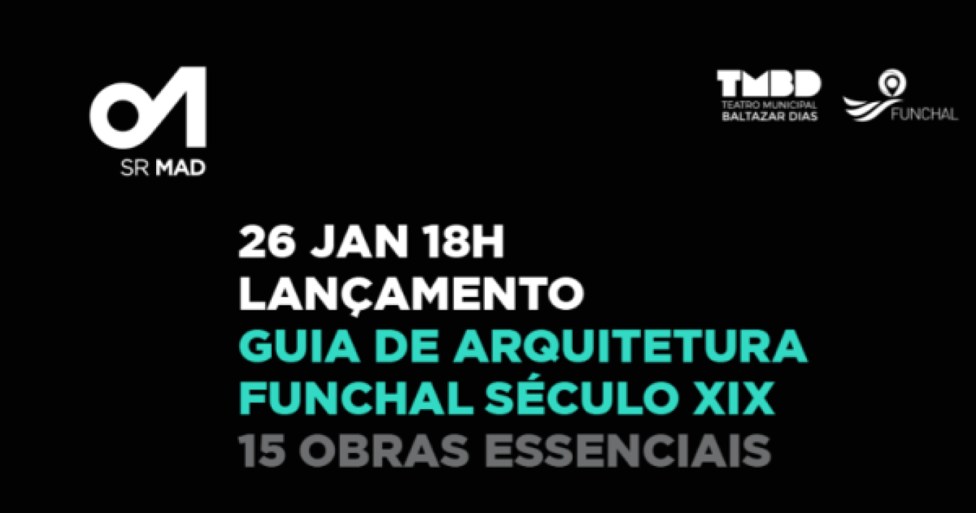 'Guia de Arquitetura do Funchal do Século XIX' será apresentado no Teatro Municipal Baltazar Dias