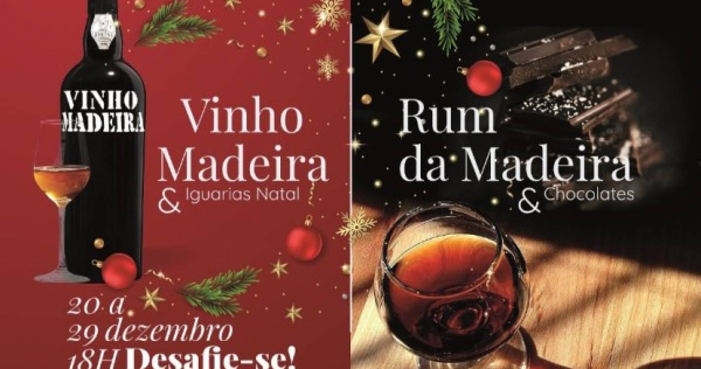 IVBAM promove degustações de Vinho Madeira, Rum da Madeira e iguarias entre 20 e 29 de dezembro