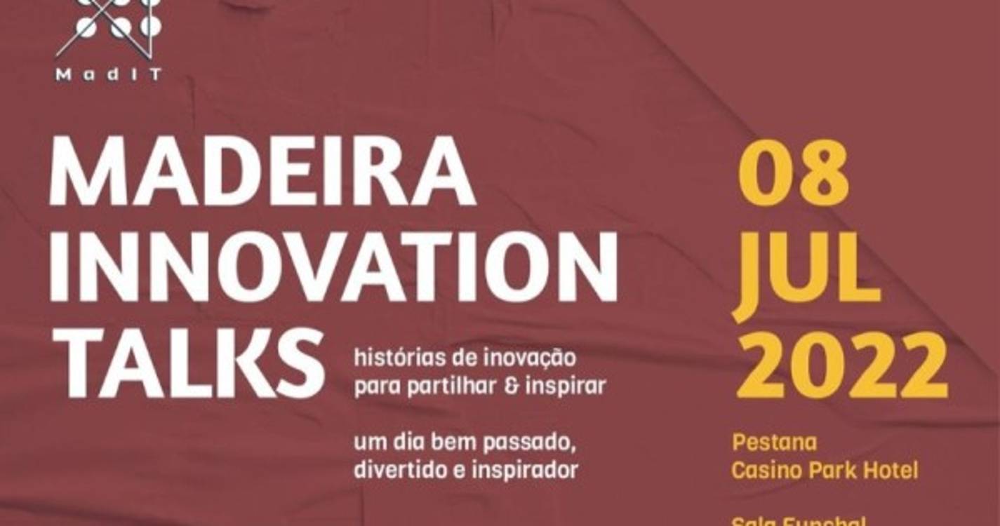 'Madeira Innovation Talks’ amanhã no Pestana Casino Park Hotel