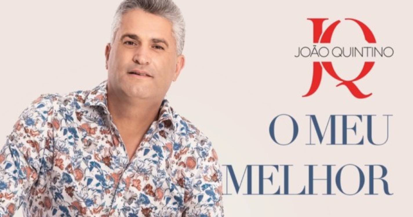 João Quintino apresenta novo CD: ‘O meu Melhor’