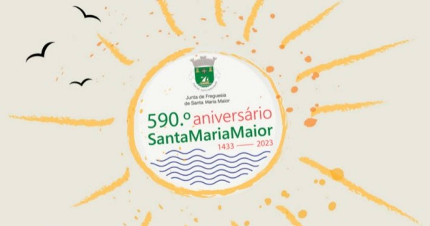 Junta de Freguesia de Santa Maria Maior assinala 590.º aniversário