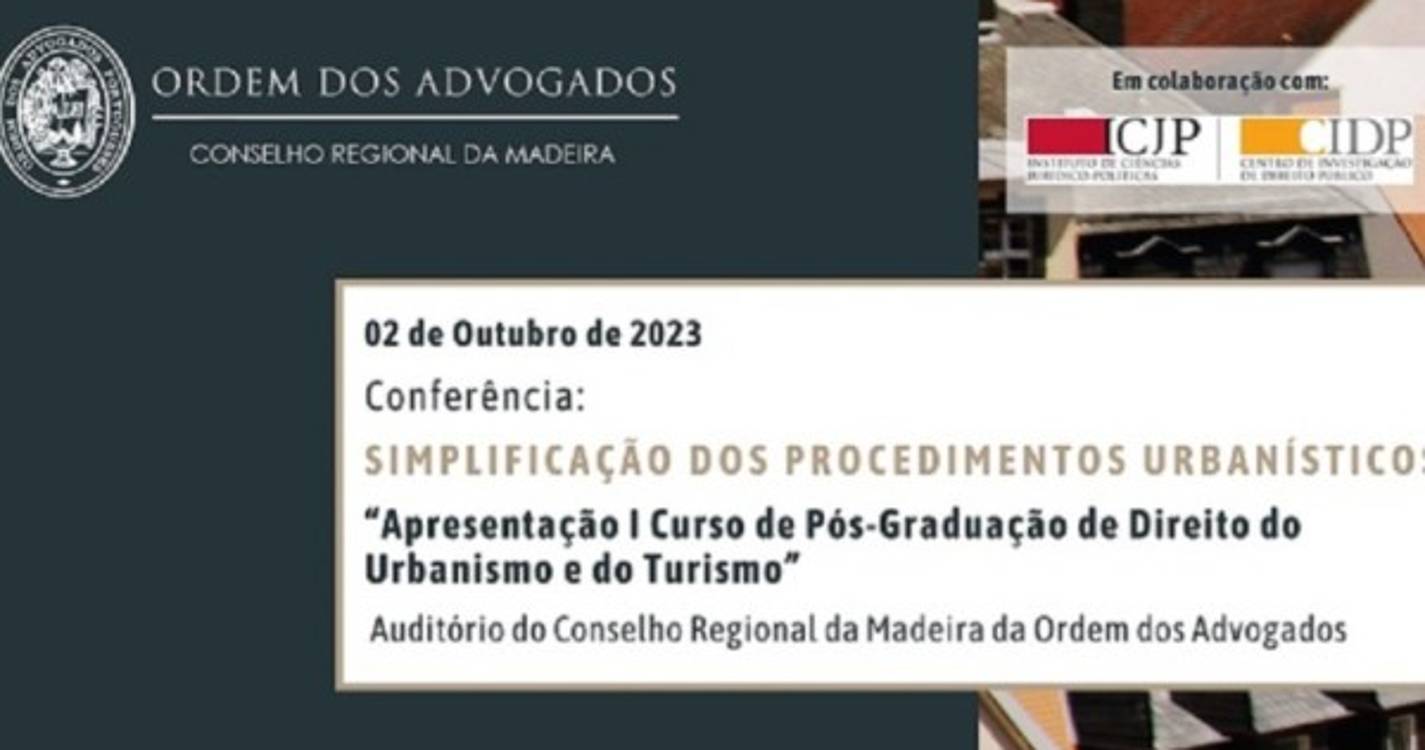 Ordem dos Advogados promove conferência na área da Simplificação dos Procedimentos Urbanísticos