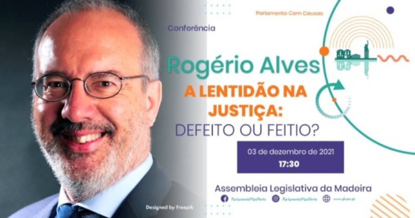Rogério Alves no ciclo de conferências Parlamento Com Causas para falar da lentidão da justiça