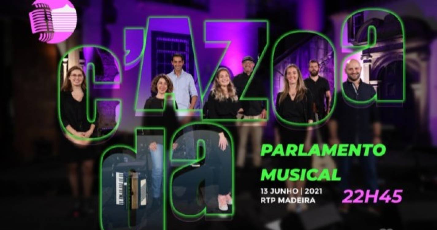 Parlamento Musical: C'Azoada levam tradição musical e literária madeirense à RTP no próximo domingo