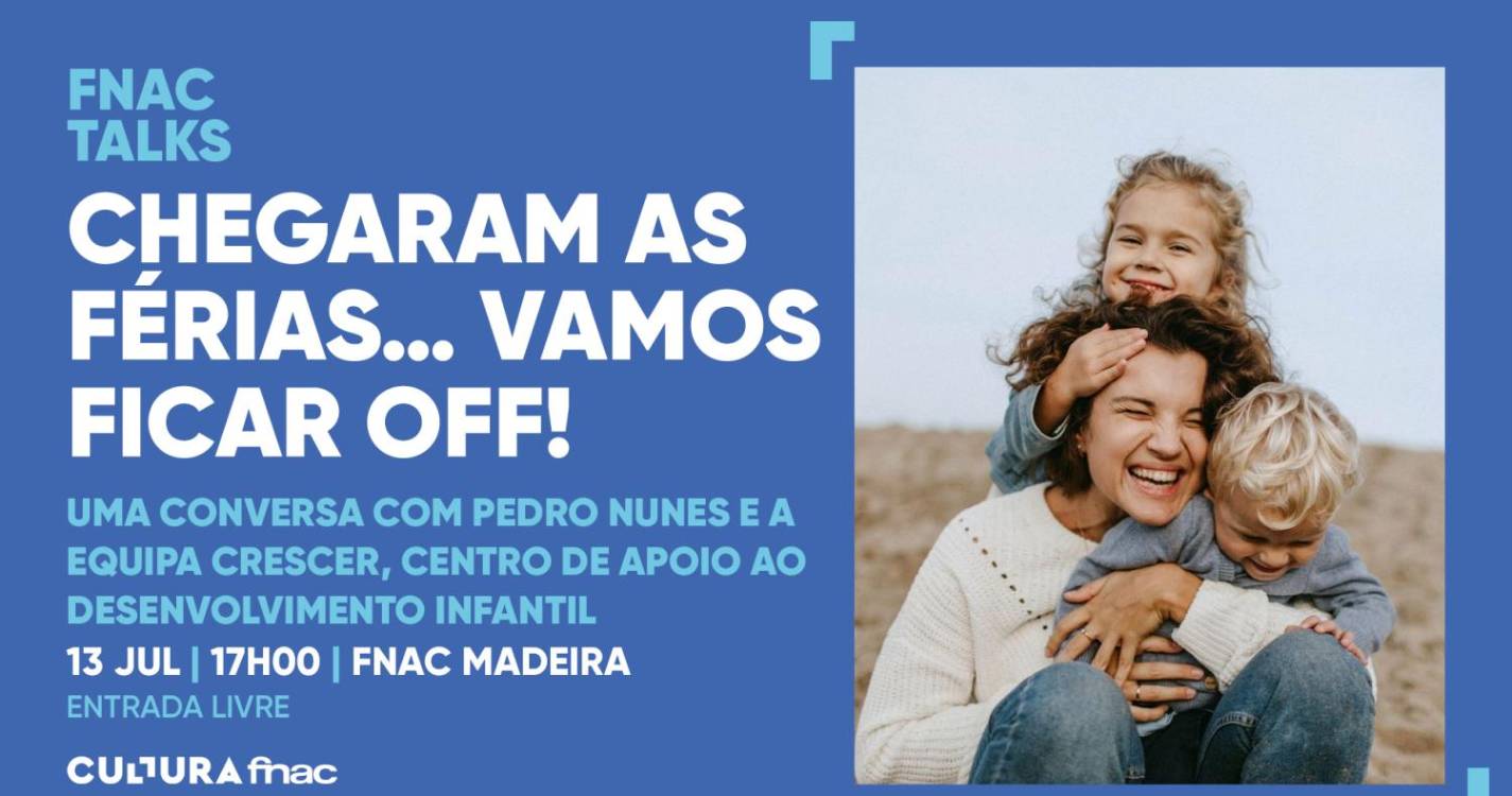 Reduzir a exposição aos ecrãs nas férias é o tema para mesa redonda ‘Fnac Talks’