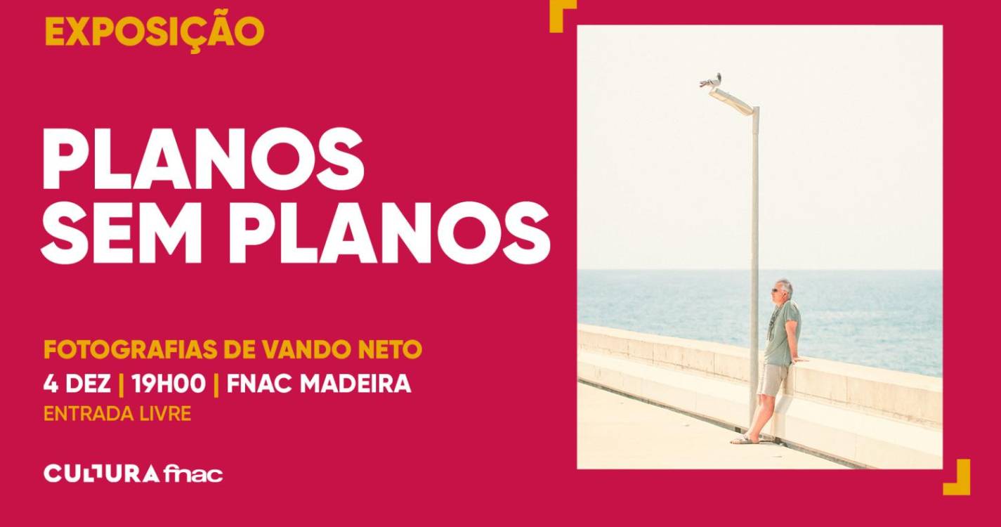Exposição fotográfica ‘Planos sem Planos’ inaugurada hoje na FNAC