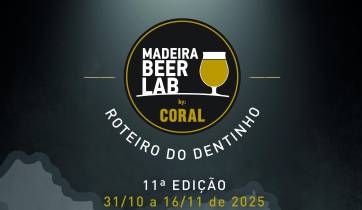 11.ª edição do Roteiro do Dentinho – Madeira Beer Lab Coral celebra a criatividade gastronómica madeirense