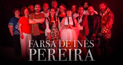 Estreia hoje “A Farsa de Inês Pereira” no Teatro Municipal Baltazar Dias