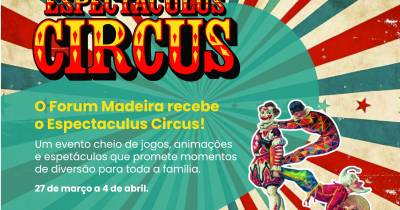 Forum Madeira recebe magia do circo