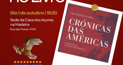Casa dos Açores na Madeira acolhe palestra sobre o livro ‘Crónicas das Américas’